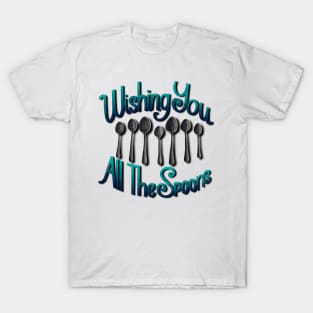 Wishing You All the Spoons T-Shirt